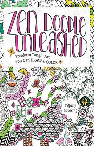 Zen Doodle Unleashed - Freeform Tangle Art You Can Draw and Color